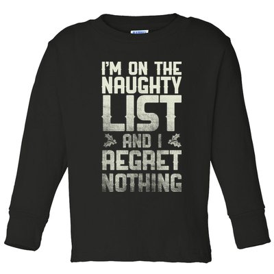 I'm On The Naughty List And I Regret Nothing Toddler Long Sleeve Shirt