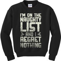 I'm On The Naughty List And I Regret Nothing Kids Sweatshirt