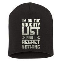 I'm On The Naughty List And I Regret Nothing Short Acrylic Beanie