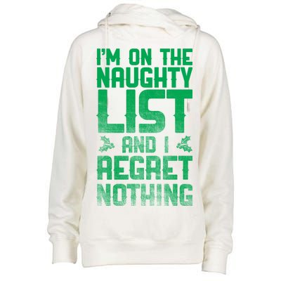 I'm On the Naughty List and I Regret Nothing  Womens Funnel Neck Pullover Hood