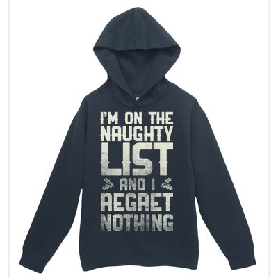 I'm On the Naughty List and I Regret Nothing  Urban Pullover Hoodie