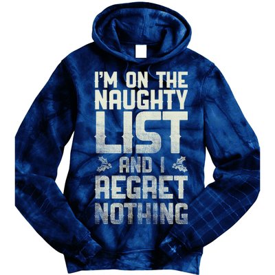 I'm On the Naughty List and I Regret Nothing  Tie Dye Hoodie