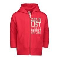 I'm On the Naughty List and I Regret Nothing  Toddler Zip Fleece Hoodie