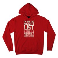 I'm On the Naughty List and I Regret Nothing  Hoodie