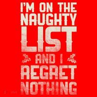 I'm On the Naughty List and I Regret Nothing  Hoodie