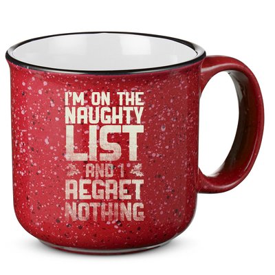 I'm On the Naughty List and I Regret Nothing  15oz Campfire Ceramic Mug