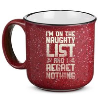 I'm On the Naughty List and I Regret Nothing  15oz Campfire Ceramic Mug