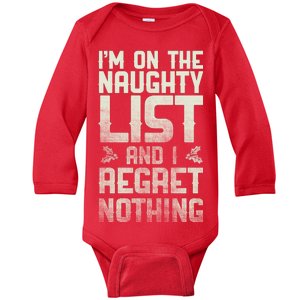 I'm On the Naughty List and I Regret Nothing  Baby Long Sleeve Bodysuit