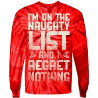 I'm On the Naughty List and I Regret Nothing  Tie-Dye Long Sleeve Shirt