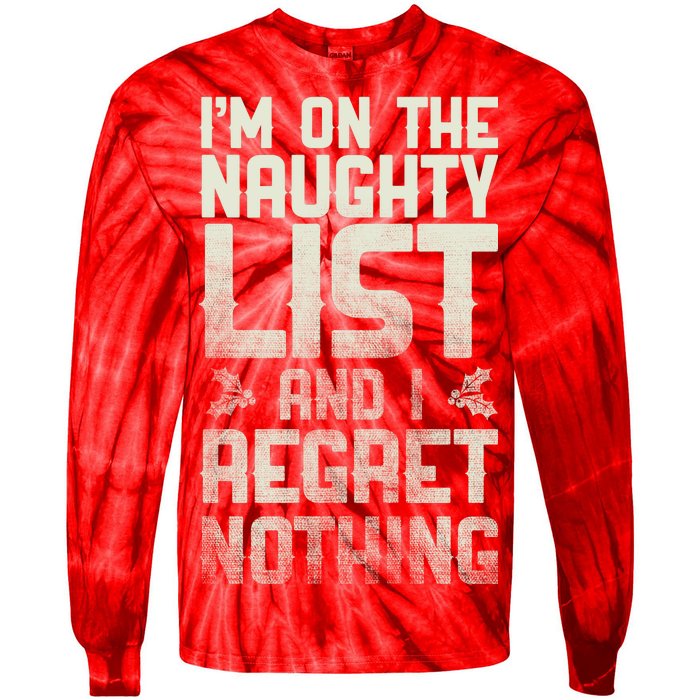 I'm On the Naughty List and I Regret Nothing  Tie-Dye Long Sleeve Shirt