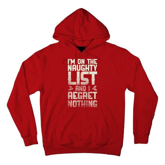 I'm On the Naughty List and I Regret Nothing  Tall Hoodie