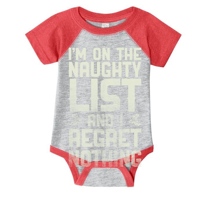 I'm On the Naughty List and I Regret Nothing  Infant Baby Jersey Bodysuit