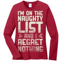 I'm On the Naughty List and I Regret Nothing  Ladies Long Sleeve Shirt