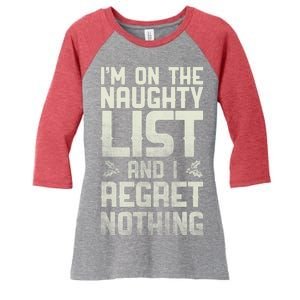 I'm On the Naughty List and I Regret Nothing  Women's Tri-Blend 3/4-Sleeve Raglan Shirt