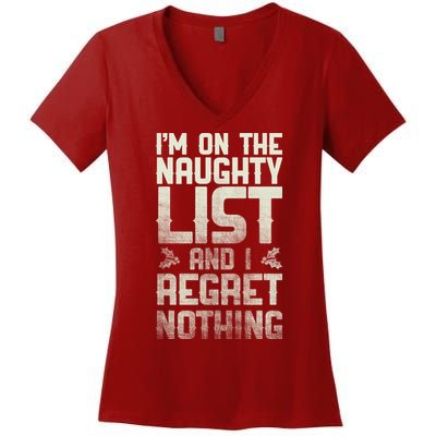 I'm On the Naughty List and I Regret Nothing  Women's V-Neck T-Shirt
