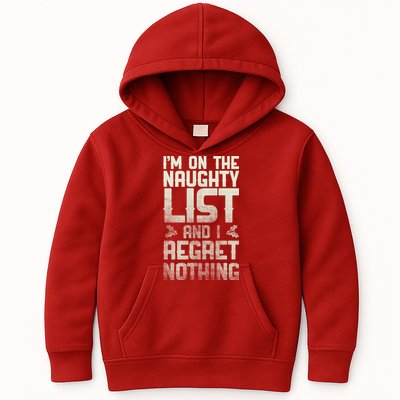 I'm On the Naughty List and I Regret Nothing  Kids Hoodie