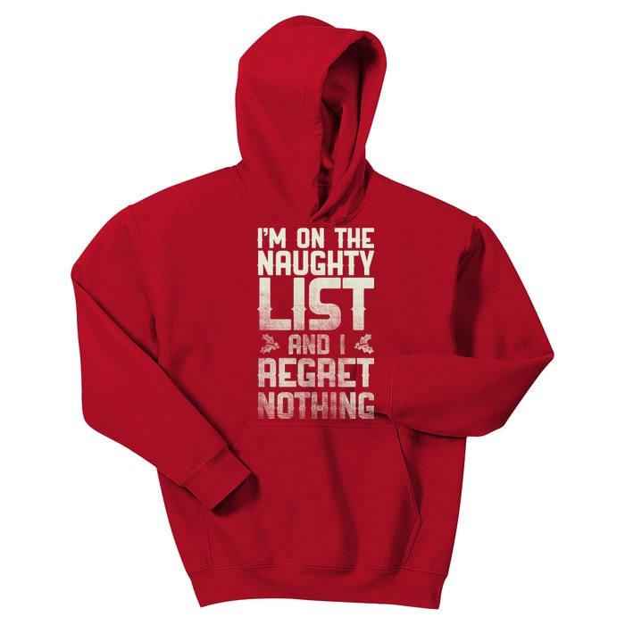 I'm On the Naughty List and I Regret Nothing  Kids Hoodie