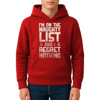 I'm On the Naughty List and I Regret Nothing  Kids Hoodie
