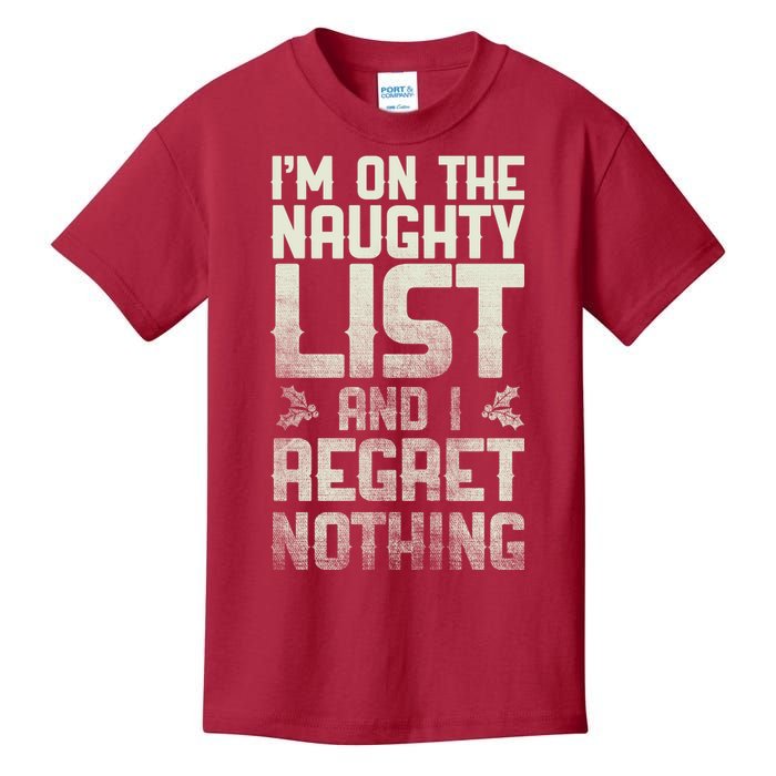 I'm On the Naughty List and I Regret Nothing  Kids T-Shirt