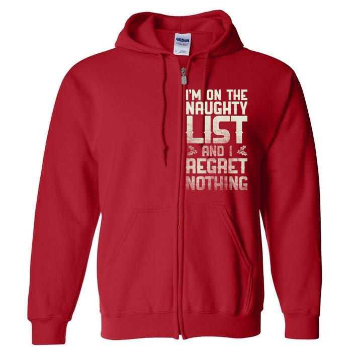 I'm On the Naughty List and I Regret Nothing  Full Zip Hoodie