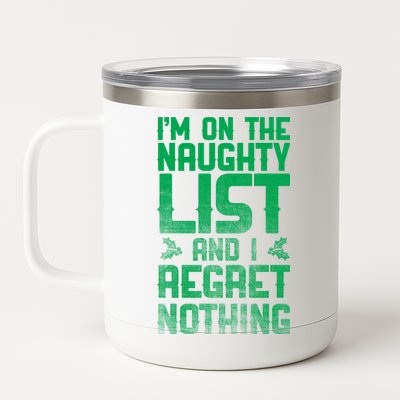 I'm On the Naughty List and I Regret Nothing  12 oz Stainless Steel Tumbler Cup