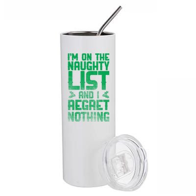 I'm On the Naughty List and I Regret Nothing  Stainless Steel Tumbler