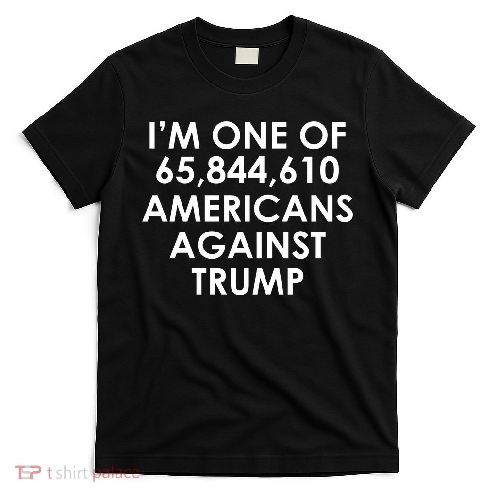 I'm One of the Americans Against Donald Trump T-Shirt