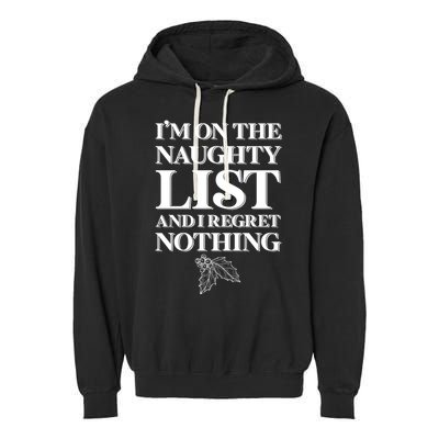 I'm One the Naughty List And I Regret Nothing Garment-Dyed Fleece Hoodie