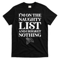 I'm One the Naughty List And I Regret Nothing T-Shirt