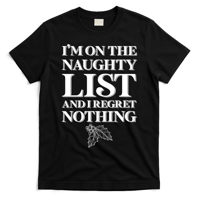 I'm One the Naughty List And I Regret Nothing T-Shirt