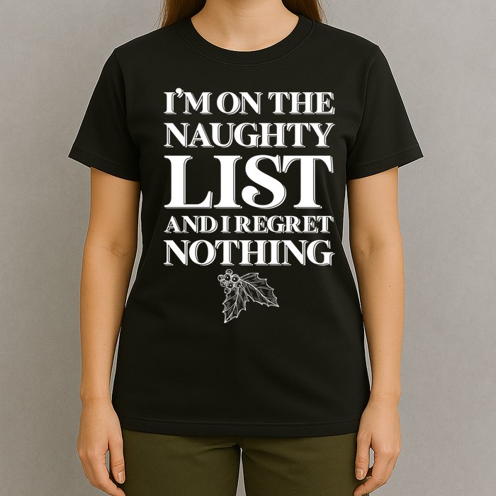 I'm One the Naughty List And I Regret Nothing T-Shirt