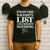 I'm One the Naughty List And I Regret Nothing T-Shirt