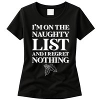 I'm One the Naughty List And I Regret Nothing Womens T-Shirt