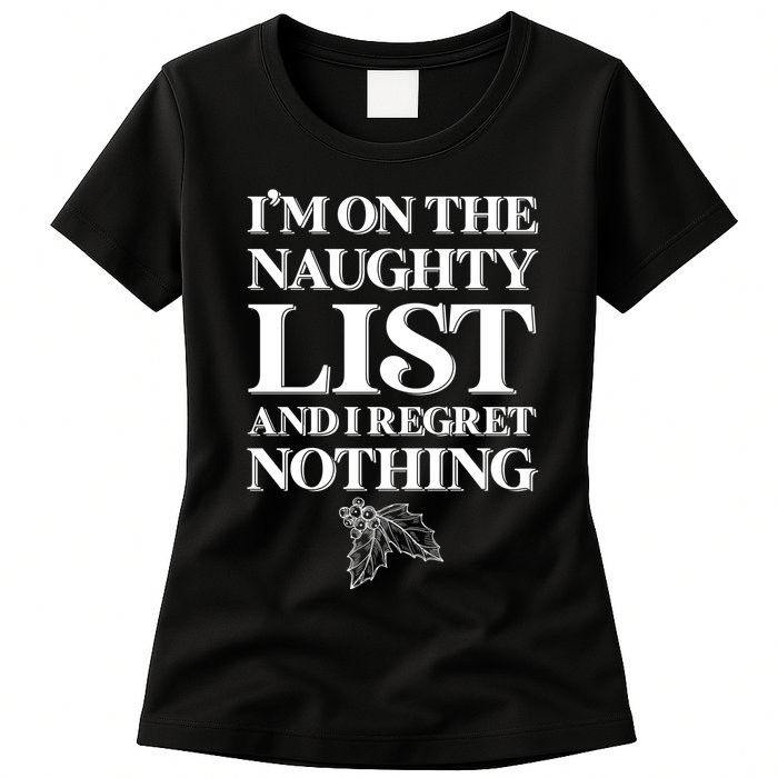 I'm One the Naughty List And I Regret Nothing Womens T-Shirt