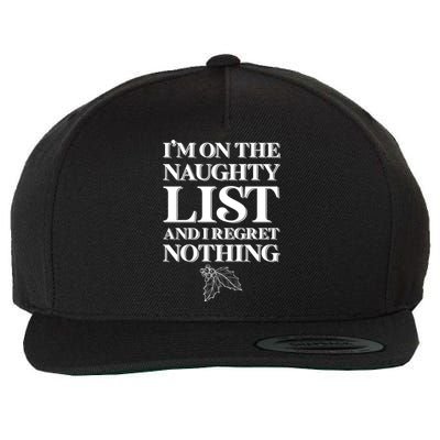 I'm One the Naughty List And I Regret Nothing Wool Snapback Cap