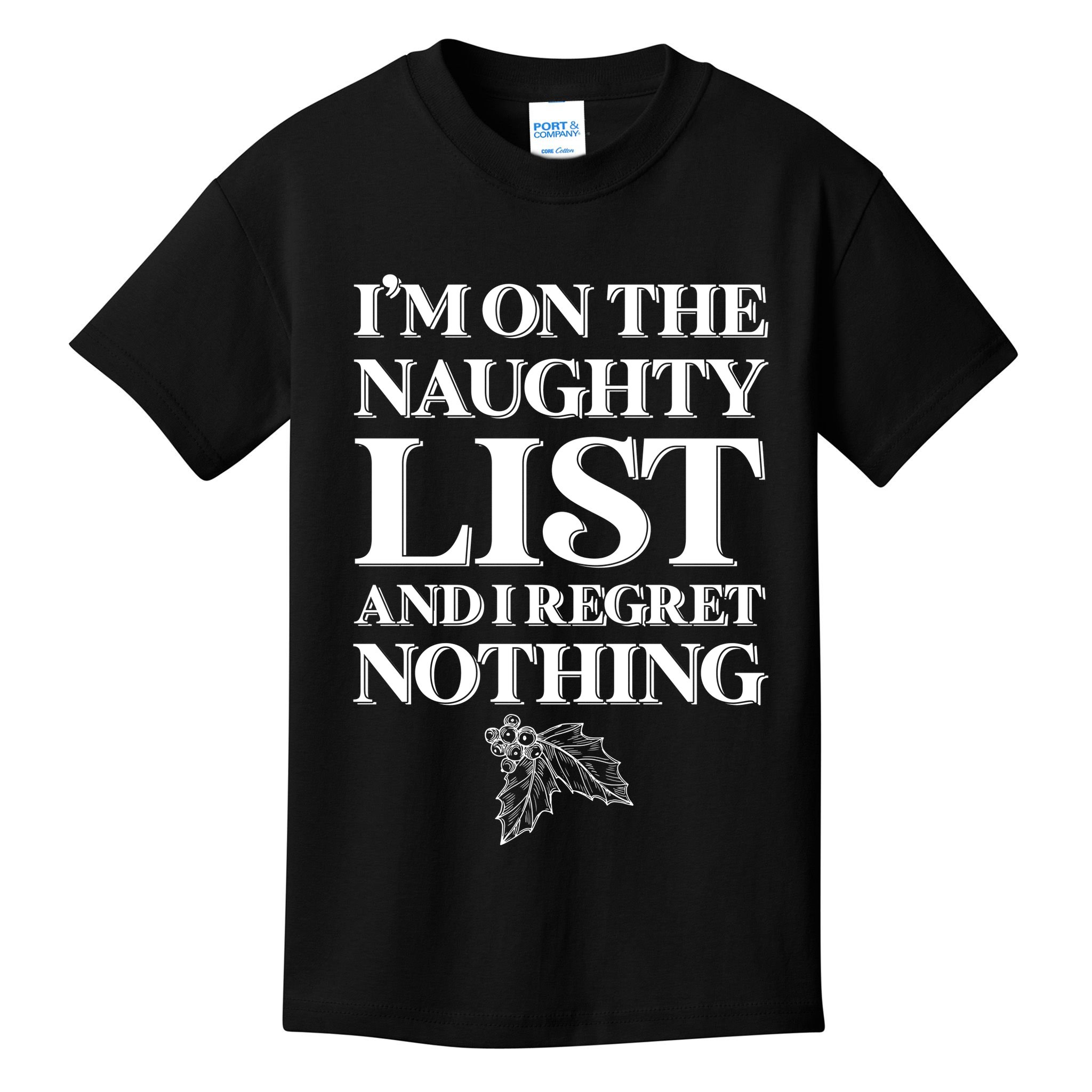 I'm One the Naughty List And I Regret Nothing Kids T-Shirt