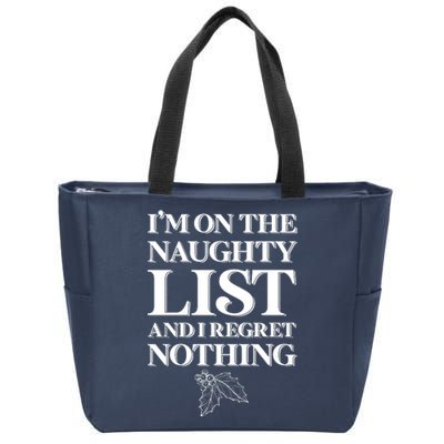 I'm One the Naughty List And I Regret Nothing Zip Tote Bag