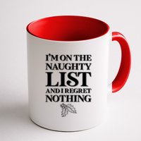 I'm One the Naughty List And I Regret Nothing Coffee Mug