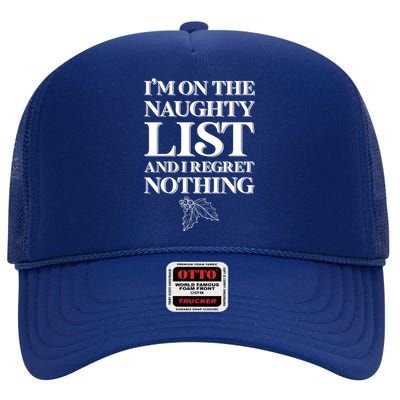 I'm One the Naughty List And I Regret Nothing High Crown Mesh Back Trucker Hat