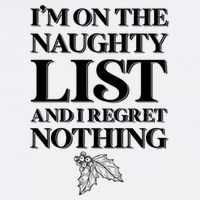 I'm One the Naughty List And I Regret Nothing Garment-Dyed Sweatshirt
