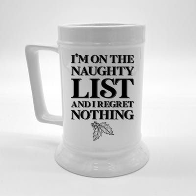 I'm One the Naughty List And I Regret Nothing Beer Stein