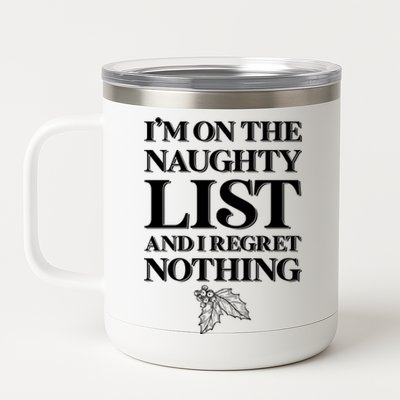 I'm One the Naughty List And I Regret Nothing 12 oz Stainless Steel Tumbler Cup