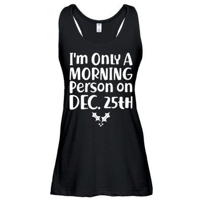 I'm Only A Morning Person on Dec 25th Christmas Ladies Essential Flowy Tank