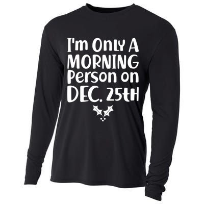 I'm Only A Morning Person on Dec 25th Christmas Cooling Performance Long Sleeve Crew