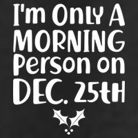 I'm Only A Morning Person on Dec 25th Christmas Golf Towel