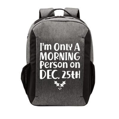 I'm Only A Morning Person on Dec 25th Christmas Vector Backpack