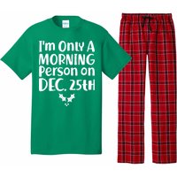 I'm Only A Morning Person on Dec 25th Christmas Pajama Set