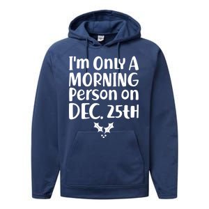 I'm Only A Morning Person on Dec 25th Christmas Performance Fleece Hoodie