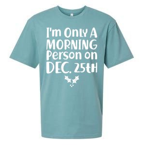 I'm Only A Morning Person on Dec 25th Christmas Sueded Cloud Jersey T-Shirt