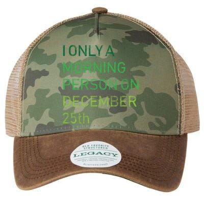 I'm Only A Morning Person On December 25 Legacy Tie Dye Trucker Hat